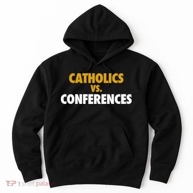 Catholics Vs Conferences Hoodie