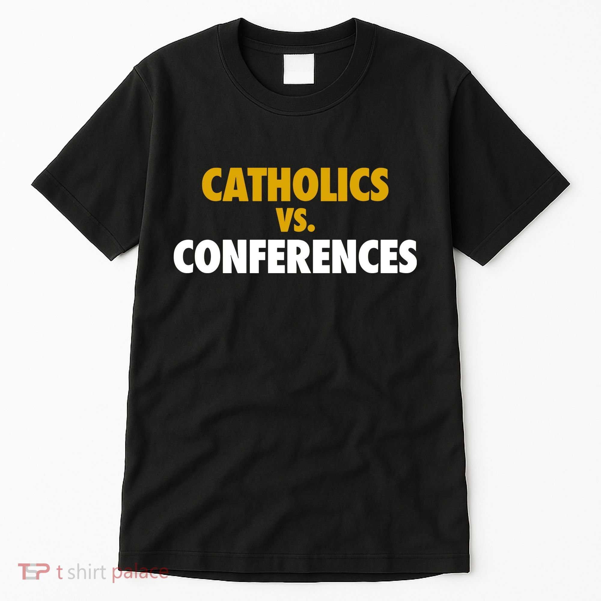 Catholics Vs Conferences Tall T-Shirt