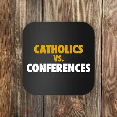 Catholics Vs Conferences Coaster
