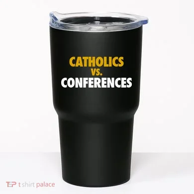 Catholics Vs Conferences Tumbler