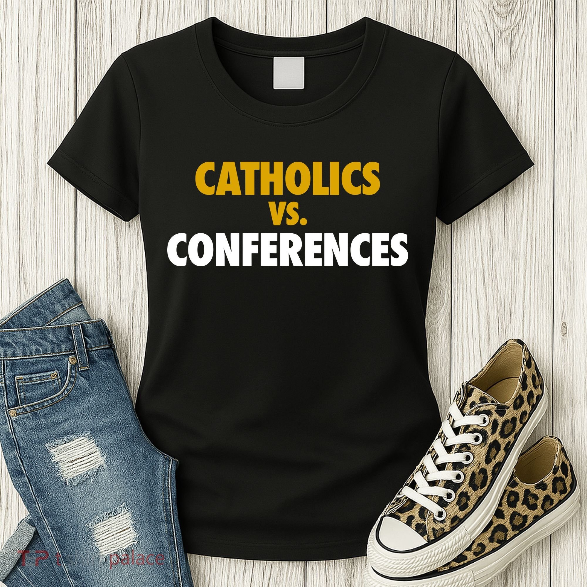Catholics Vs Conferences Women's T-Shirt