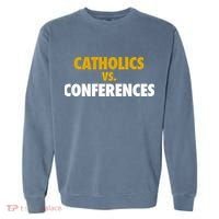 Catholics Vs Conferences Garment-Dyed Sweatshirt thumb 0