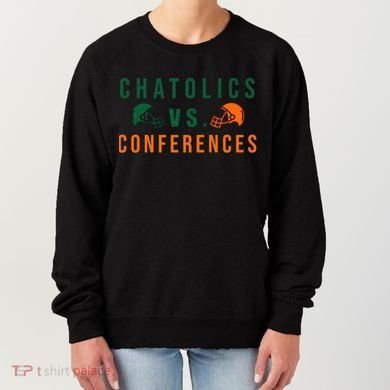 Catholics Vs. Conferences Women's Sweatshirt