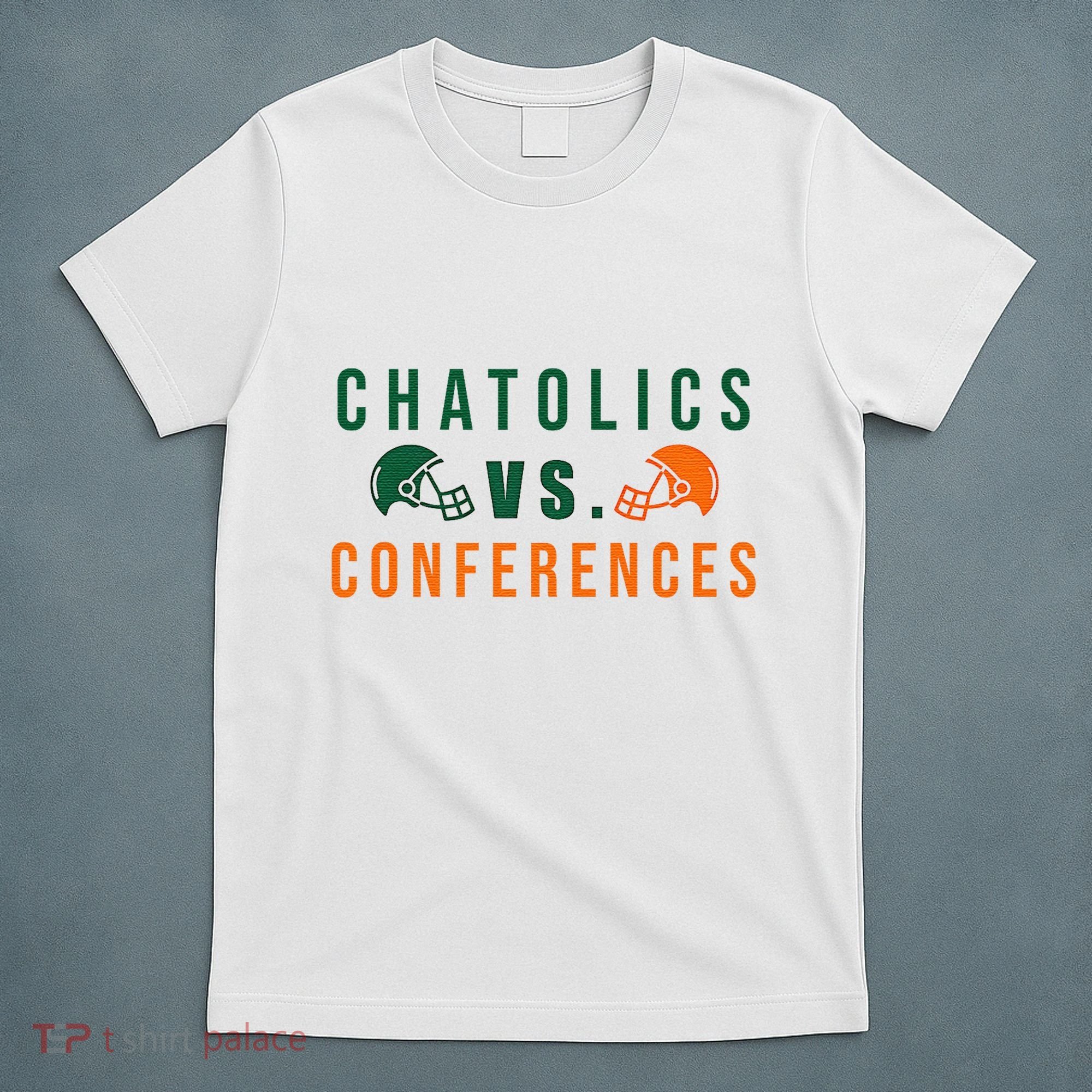 Catholics Vs. Conferences T-Shirt