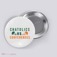Catholics Vs. Conferences Button thumb 0
