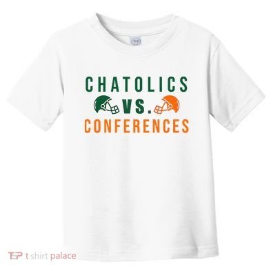 Catholics Vs. Conferences Toddler T-Shirt
