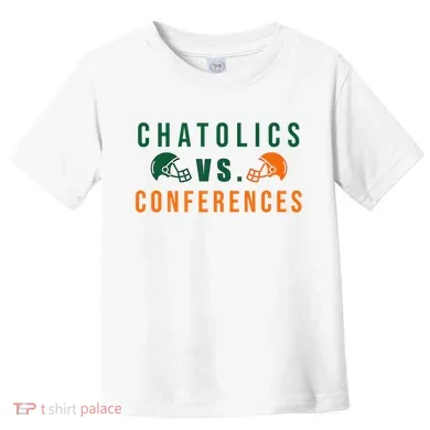 Catholics Vs. Conferences Toddler T-Shirt