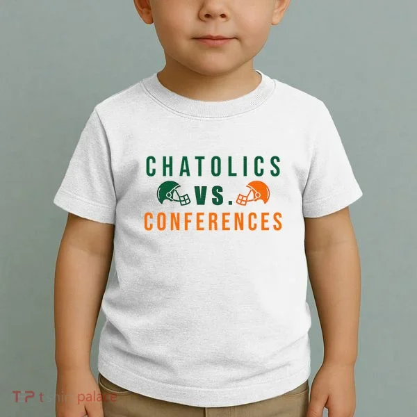 Catholics Vs. Conferences Toddler T-Shirt
