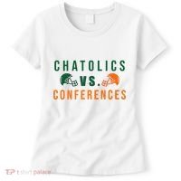 Catholics Vs. Conferences Women's T-Shirt thumb 0