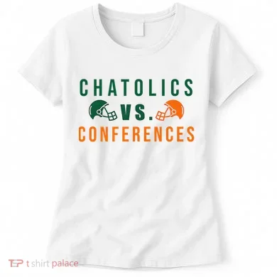 Catholics Vs. Conferences Women's T-Shirt