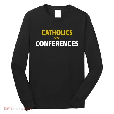 Catholics Vs Conferences Long Sleeve Shirt