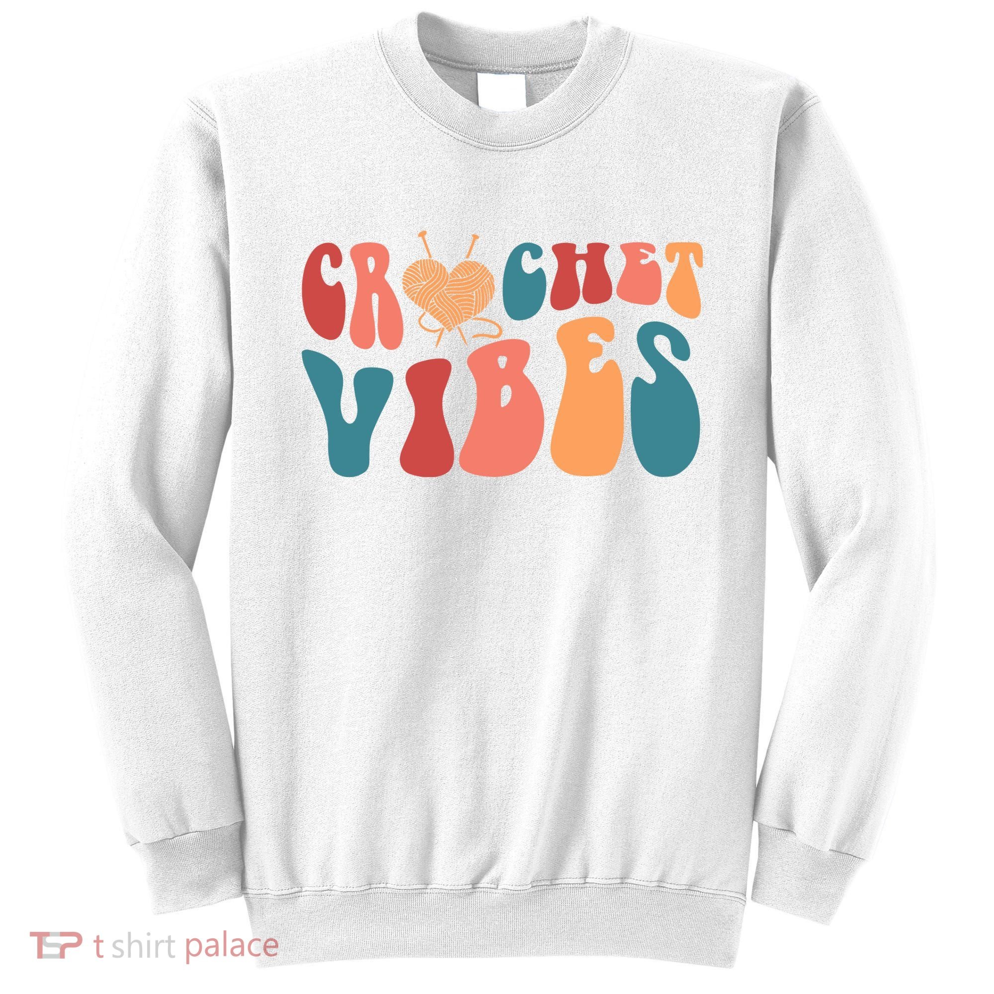 Crochet Vibes Crochet Lover Sweatshirt