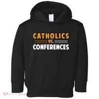 Catholics Vs Conferences Toddler Hoodie thumb 0