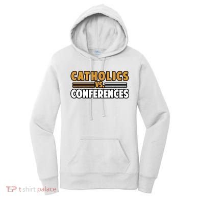 Catholics Vs Conferences Women's Hoodie