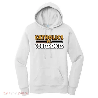 Catholics Vs Conferences Women's Hoodie