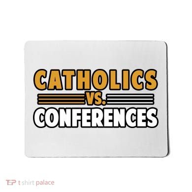 Catholics Vs Conferences Mousepad