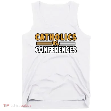 Catholics Vs Conferences Tank Top
