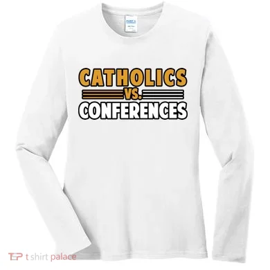 Catholics Vs Conferences Women's Long Sleeve Shirt