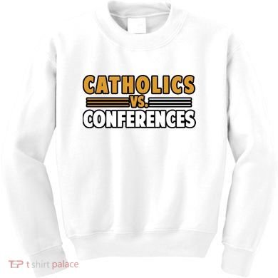 Catholics Vs Conferences Kids Sweatshirt