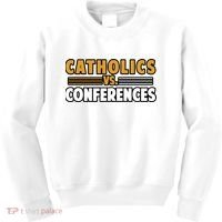 Catholics Vs Conferences Kids Sweatshirt thumb 0