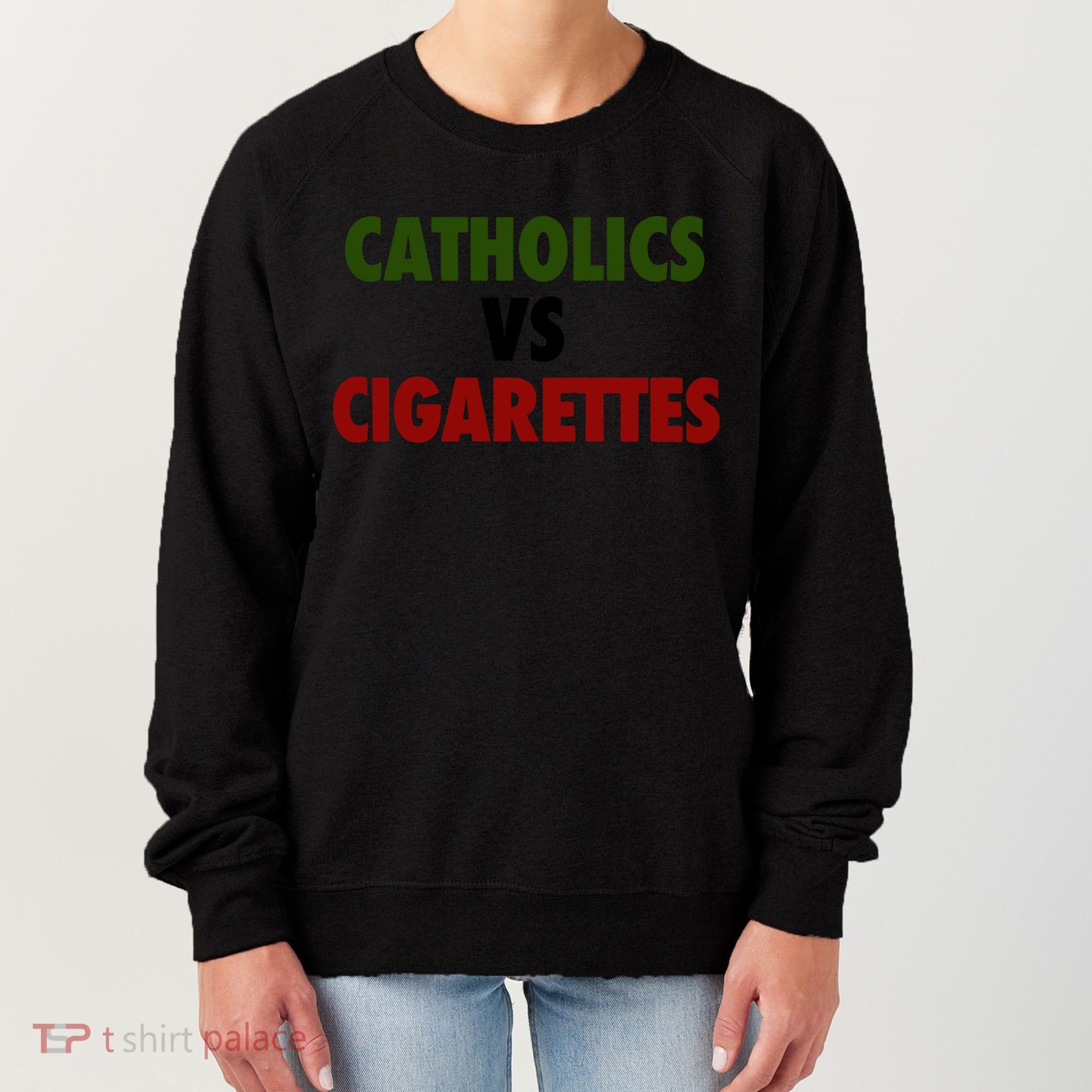 Catholics Vs Cigarettes Women's Sweatshirt