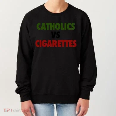 Catholics Vs Cigarettes Women's Sweatshirt
