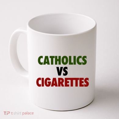 Catholics Vs Cigarettes Coffee Mug