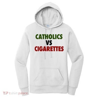 Catholics Vs Cigarettes Women's Hoodie