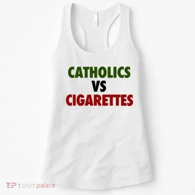 Catholics Vs Cigarettes Women's Tank Top