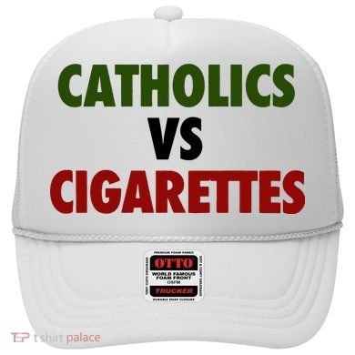 Catholics Vs Cigarettes Hat