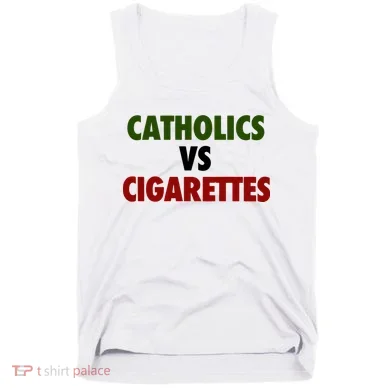 Catholics Vs Cigarettes Tank Top