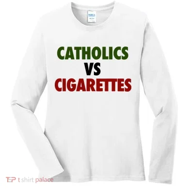 Catholics Vs Cigarettes Women's Long Sleeve Shirt