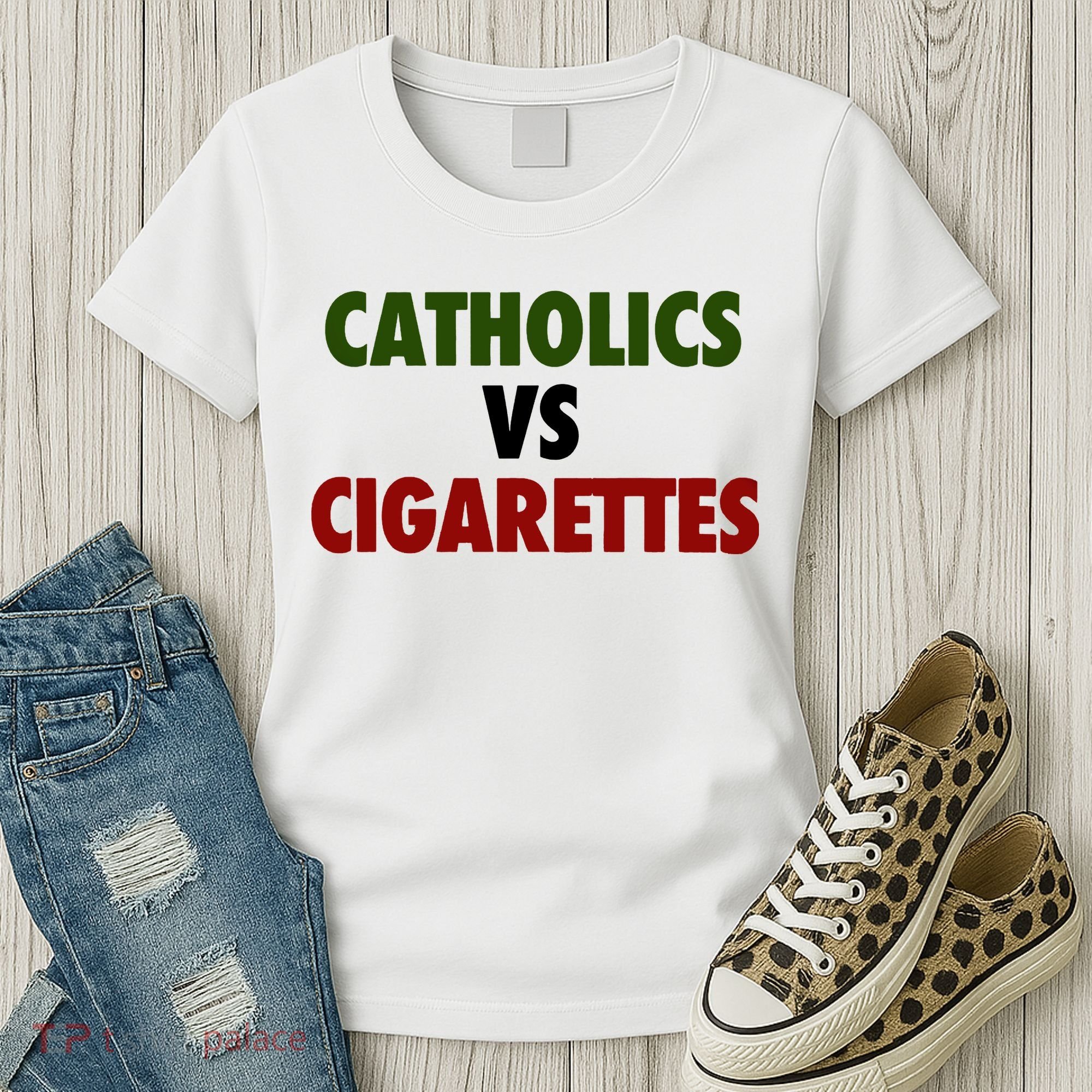 Catholics Vs Cigarettes Women's T-Shirt