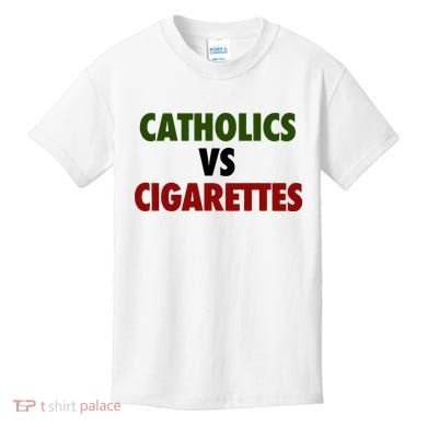 Catholics Vs Cigarettes Kids T-Shirt
