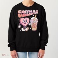 Cute Valentines Day Coffee Is My Valentine Women's Sweatshirt thumb 0