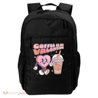 Cute Valentines Day Coffee Is My Valentine Backpack