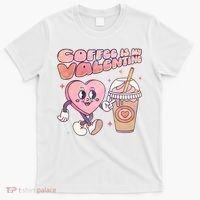Cute Valentines Day Coffee Is My Valentine T-Shirt thumb 0