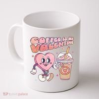 Cute Valentines Day Coffee Is My Valentine Coffee Mug thumb 0
