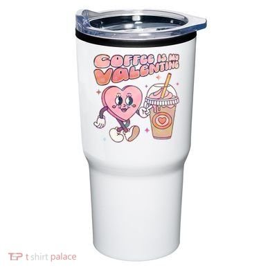 Cute Valentines Day Coffee Is My Valentine Tumbler