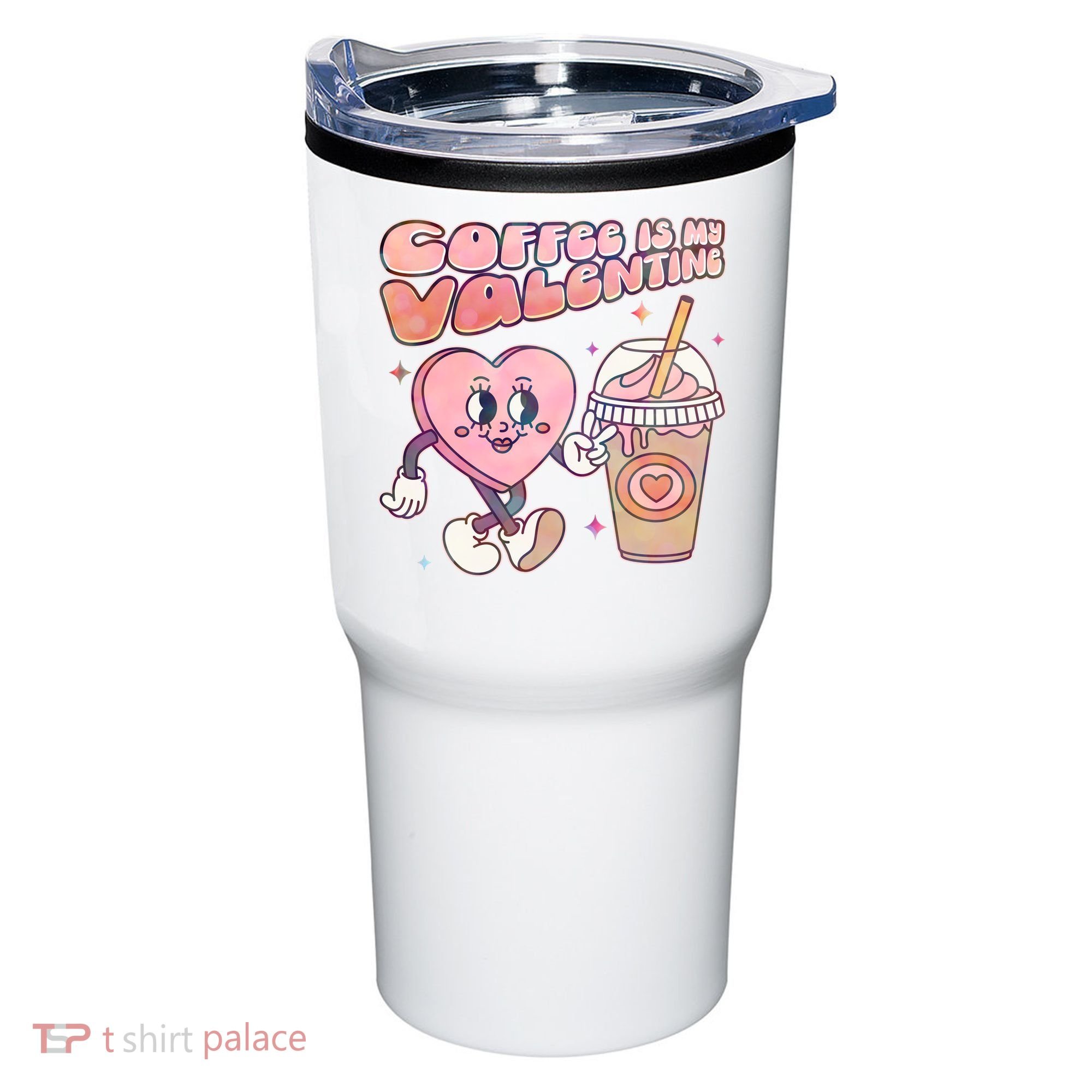 Cute Valentines Day Coffee Is My Valentine Tumbler