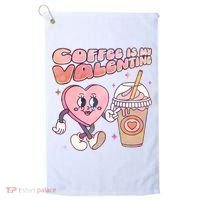 Cute Valentines Day Coffee Is My Valentine Golf Towel thumb 0