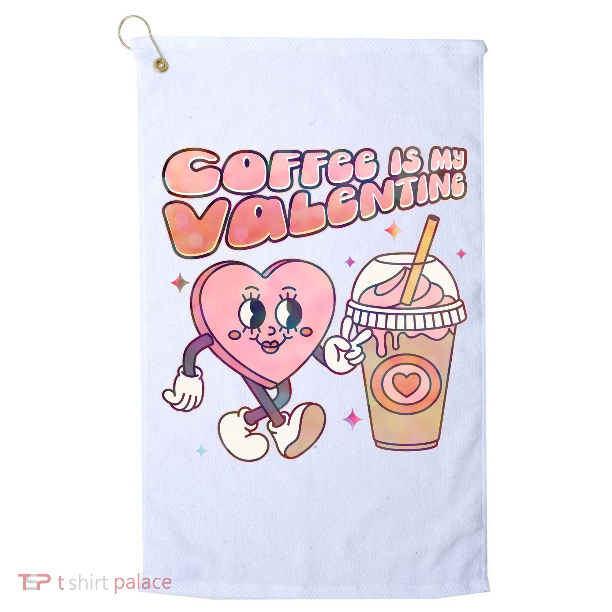 Cute Valentines Day Coffee Is My Valentine Golf Towel