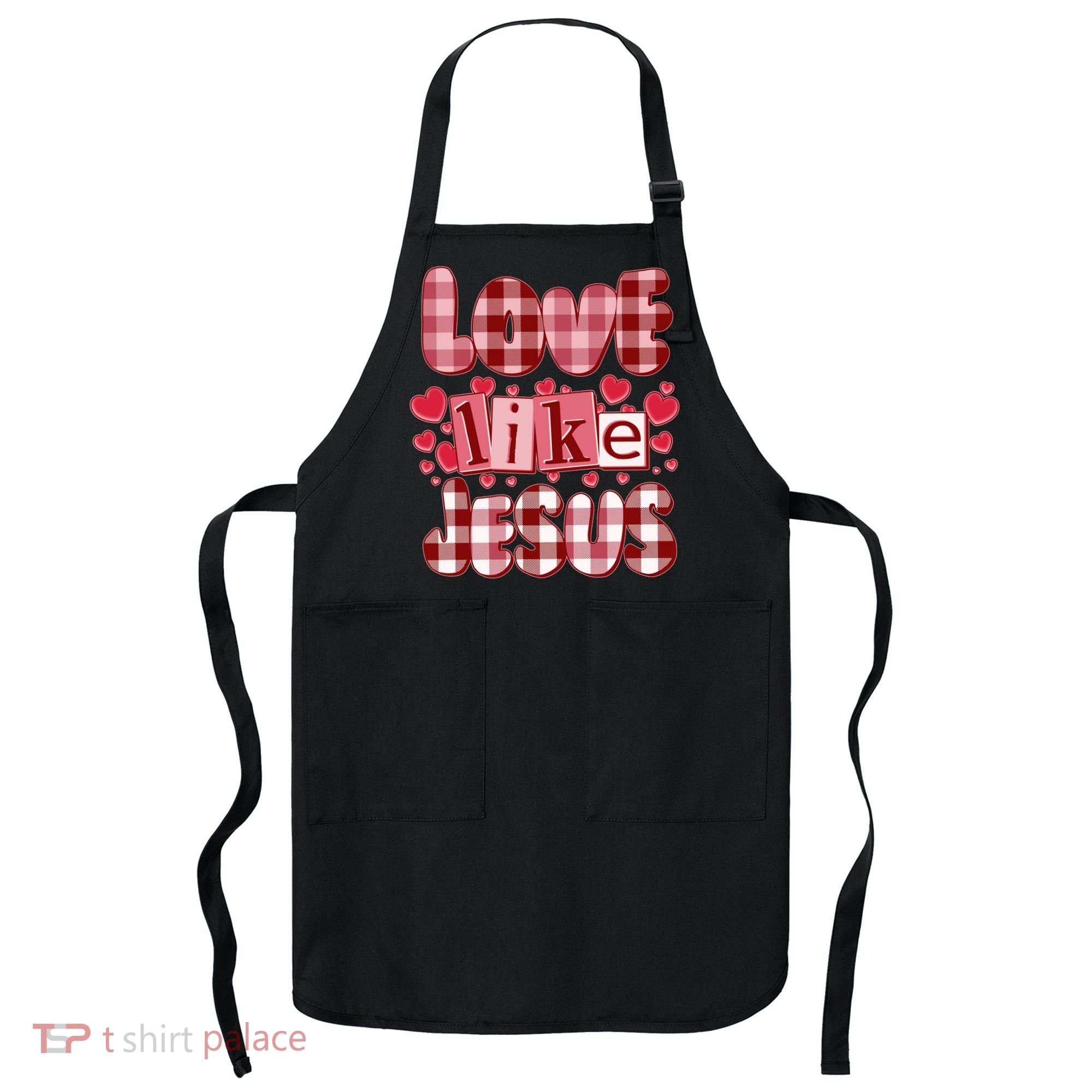 Cute Valentines Day Love Like Jesus Apron
