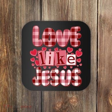 Cute Valentines Day Love Like Jesus Coaster