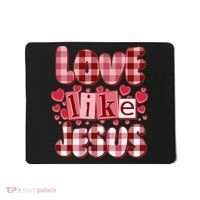 Cute Valentines Day Love Like Jesus Mousepad thumb 0