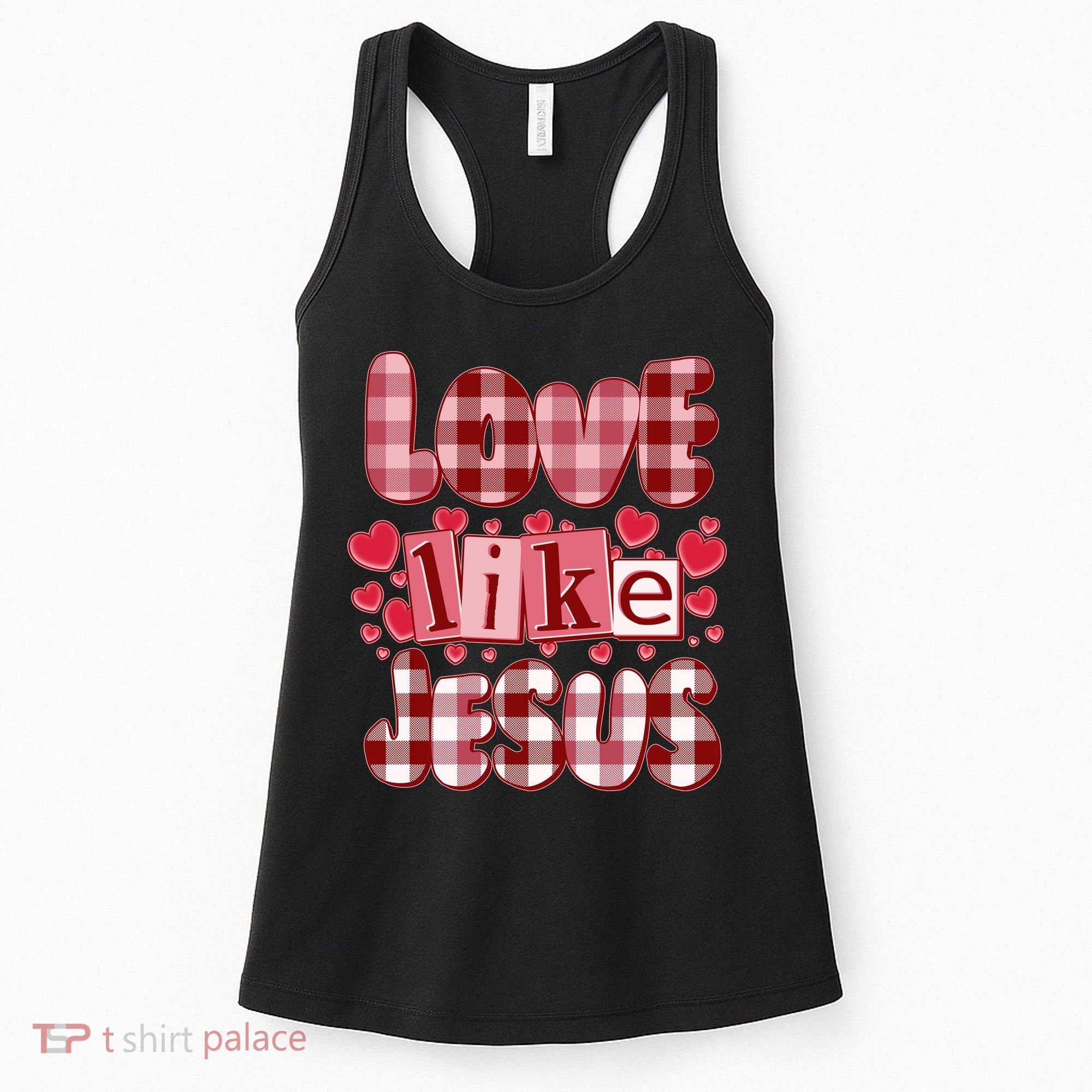 Cute Valentines Day Love Like Jesus Women's Tank Top