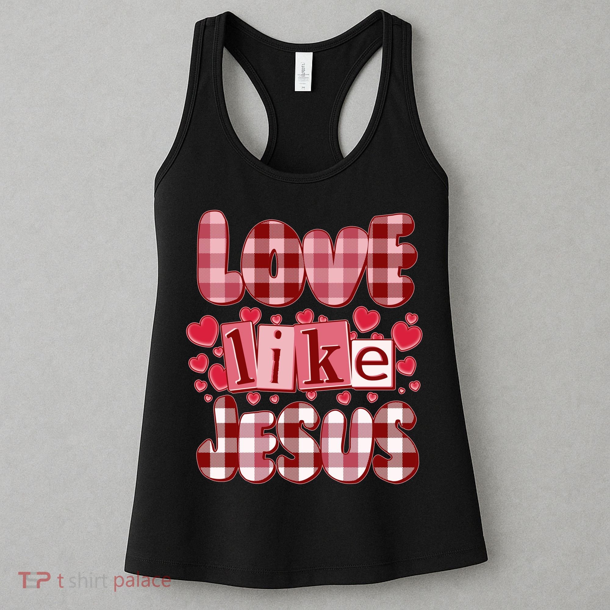 Cute Valentines Day Love Like Jesus Women's Tank Top
