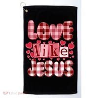 Cute Valentines Day Love Like Jesus Golf Towel thumb 0