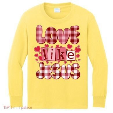 Cute Valentines Day Love Like Jesus Kids Long Sleeve Shirt