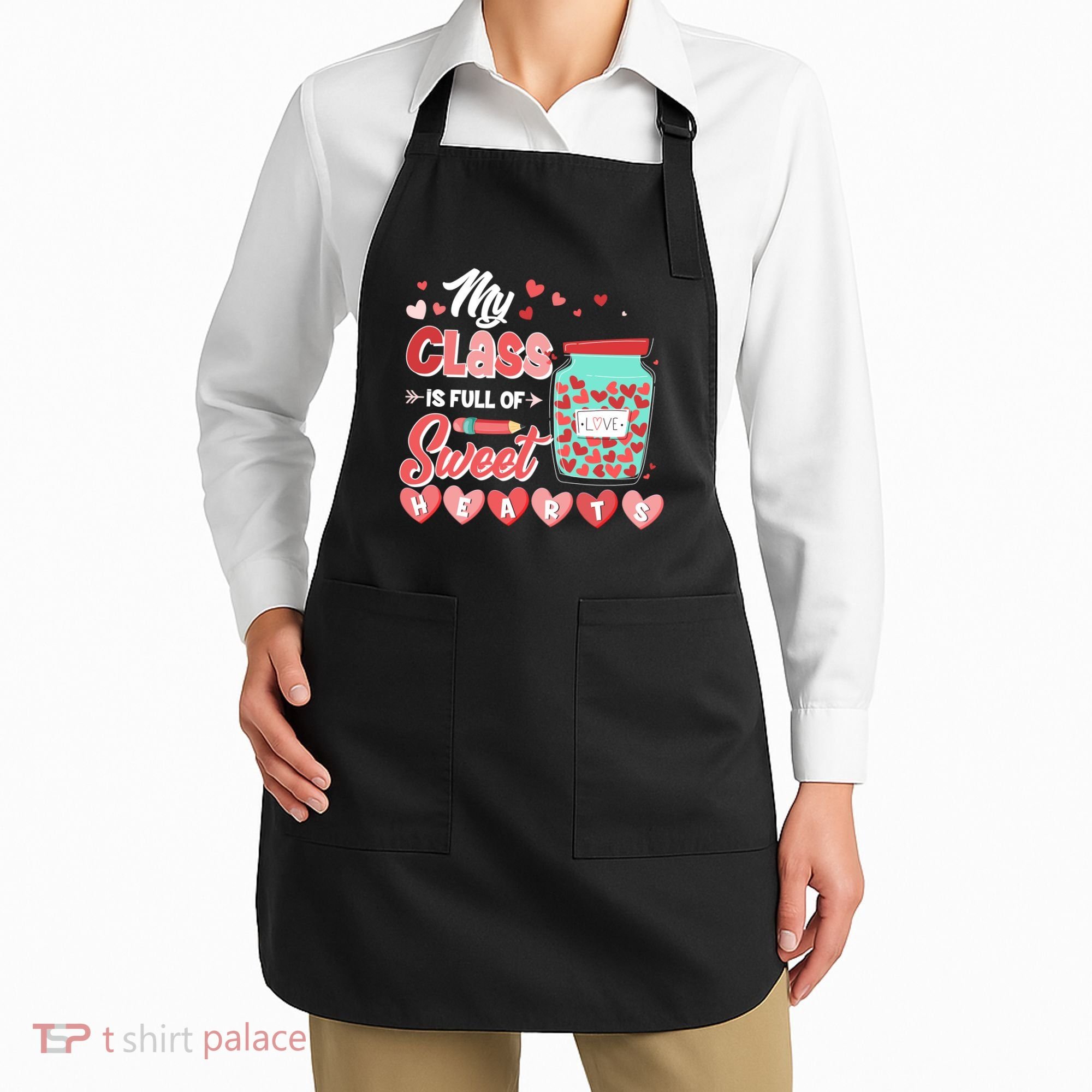 Cute Valentines Day My Class Is Full Of Sweet Hearts Apron